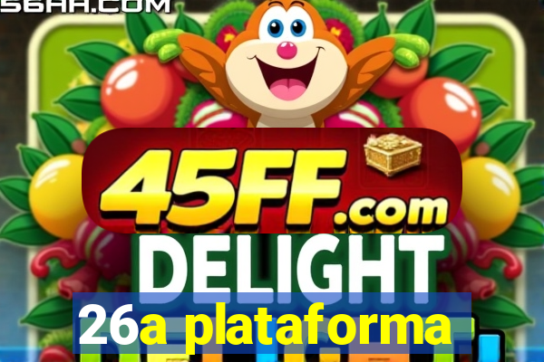 26a plataforma